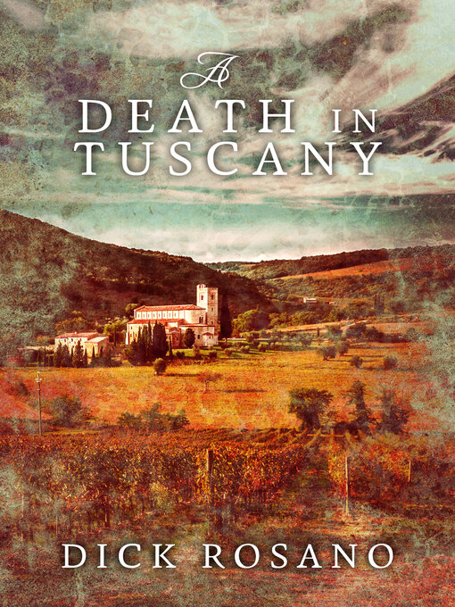 Title details for A Death in Tuscany by Dick Rosano - Available